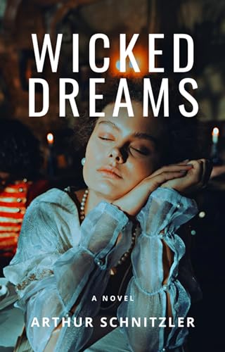 Wicked Dreams: A New Translation of Traumnovelle