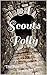 A Scouts Folly by The Wordsmith From Beyond
