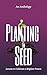Planting the Seed by Sierra Melcher