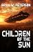 Children of the Sun by Brian W Peterson