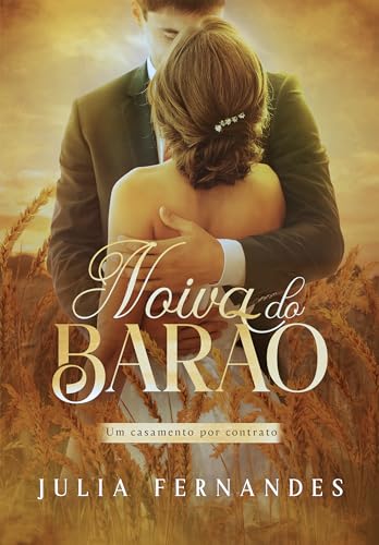 Noiva do Barão: Um casamento por contrato (Portuguese Edition)