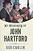 My Memories of John Hartfor...