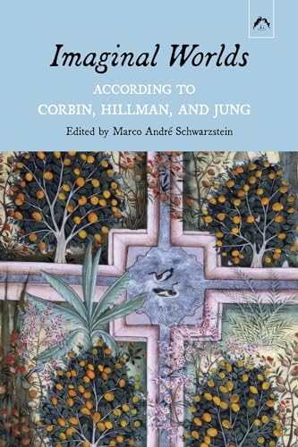 Imaginal Worlds: According to Corbin, Hillman, and Jung (Kindle Edition)