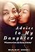 Advice to My Daughter by Marjory Sheba