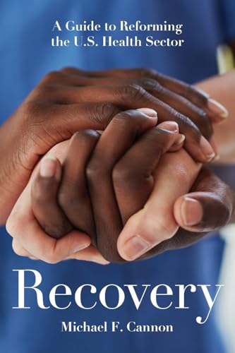 Recovery: A Guide to Reforming the U.S. Health Sector (Paperback)