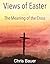 Views of Easter: The Meanin...