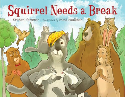 Squirrel Needs a Break (Kindle Edition)