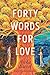 Forty Words for Love