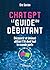 ChatGPT : le guide du début...