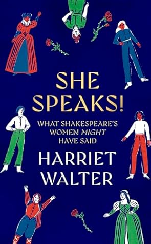 She Speaks!: What Shakespeare's Women Might Have Said