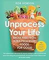 Unprocess Your Life by Rob Hobson