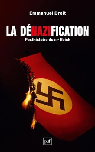La dénazification: Posthistoire du IIIe Reich (Paperback)