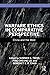 Warfare Ethics in Comparative Perspective by Sumner B. Twiss