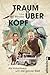 Traum über Kopf: Als Volunteers um die ganze Welt | Ab ins Abenteuer, mit einer inspirierenden Reise (German Edition)