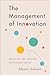 The Management of Innovation: Managing and Creating Technology Capital