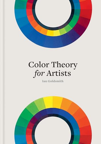 Color Theory for Artists: Everything you need to know about working with color (Kindle Edition)