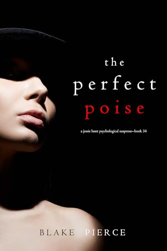 The Perfect Poise (Jessie Hunt #34)