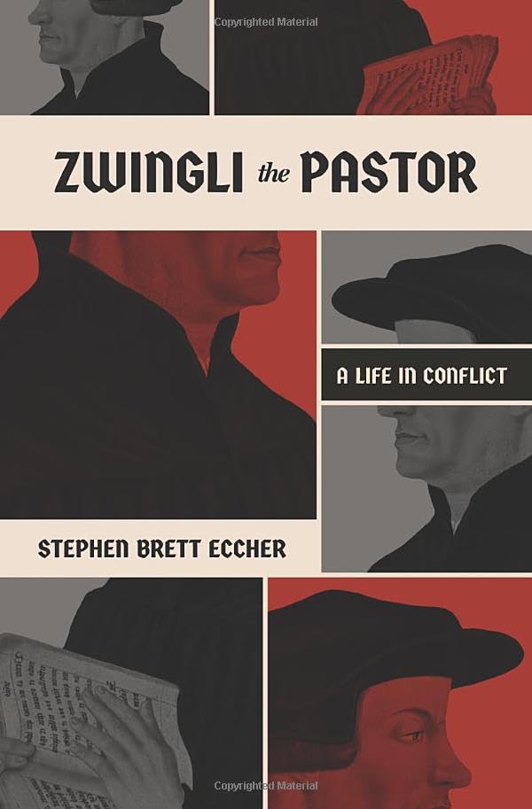 Zwingli the Pastor: A Life in Conflict (Paperback)