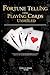 Fortune Telling using Playing Cards Unveiled: Learn how read tarot using playing cards and occult symbolism in cartomancy