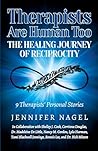 Therapists Are Human Too The Healing Journey of Reciprocity: 9 Therapists' Personal Stories of Healing and Growth