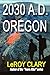 2030 A.D. Oregon: 2030 A.D....