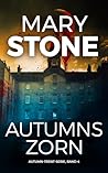 Autumns Zorn (Autumn-Trent-Serie 4) by Mary Stone