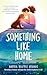 Something Like Home by Andrea Beatriz Arango