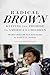 Radical Brown: Keeping the Promise to America's Children (Race and Education)