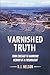 Varnished Truth by R J Nelson