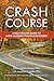 Crash Course: A Self-Healing Guide to Auto Accident Trauma and Recovery
