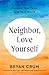 Neighbor, Love Yourself: Discover Your Value, Live Your Worth