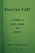 Phantom FaST: A Story of Lo...