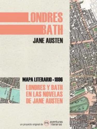 Londres y Bath en las novelas de Jane Austen: Mapa literario 1806 (Paperback)