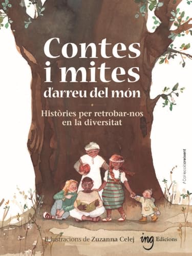 Contes i mites d'arreu del món: Històries per retrobar-nos en la diversitat (Hardcover)