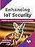 Enhancing IoT Security: A h...
