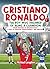 Cristiano Ronaldo - The Boy Who Dreamed of Being a Champion by Michael Langdon