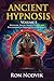 Ancient Hypnosis Volume I by Ron Nodvik