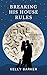 Breaking His House Rules: A...