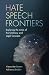 Hate Speech Frontiers: Expl...