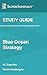 Study Guide: Blue Ocean Strategy by W. Chan Kim, Renée Mauborgne (SuperSummary)