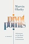 Pivot Points: Adventures on the Road to Christian Contentment Pivot Points: Adventures on the Road to Christian Contentment