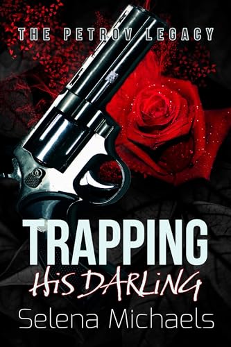 Trapping His Darling (The Petrov Legacy #2)