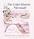 The Lake Huron Mermaid: A T...