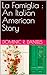 La Famiglia : An Italian Am...