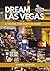 Dream Las Vegas : A Travel ...