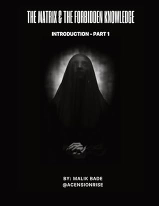 The Matrix & The Forbidden Knowledge (Part 1): Introduction