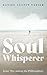 Soul Whisperer: Jesus' Way ...