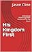 His Kingdom First : A Devot...