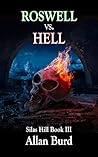 Roswell vs. Hell: (Silas Hill - Book 3) (Silas Hill - Monster Hunter)