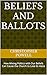 Beliefs and Ballots: How Mi...